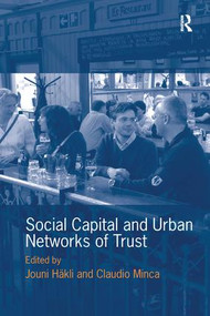 Social Capital and Urban Networks of Trust by Jouni Häkli, Claudio Minca, 9781138245457