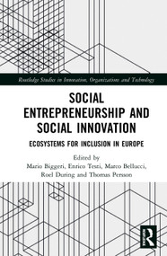 Social Entrepreneurship and Social Innovation (Ecosystems for Inclusion in Europe) by Mario Biggeri, Enrico Testi, Marco Bellucci, Roel During, H. Thomas R. Persson, 9780367585747