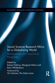 Social Science Research Ethics for a Globalizing World (Interdisciplinary and Cross-Cultural Perspectives) by Keerty Nakray, Margaret Alston, Kerri Whittenbury, 9780367597818