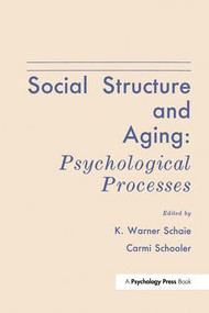 Social Structure and Aging (Psychological Processes) by K. Warner Schaie, Carmi Schooler, 9781138982307