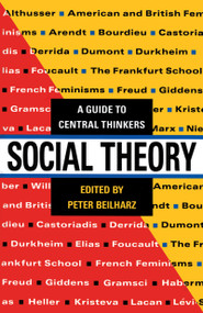 Social Theory (A guide to central thinkers) by Peter Beilharz, 9781863731638