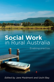 Social Work in Rural Australia (Enabling practice) by Jane Maidment, 9781742373706