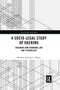 A Socio-Legal Study of Hacking (Breaking and Remaking Law and Technology) by Michael Anthony C. Dizon, 9780367264383