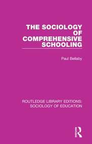 The Sociology of Comprehensive Schooling by Paul Bellaby, 9781138221086