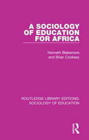 A Sociology of Education for Africa by Kenneth Blakemore, Brian Cooksey, 9781138220478