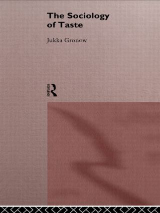 The Sociology Of Taste by Jukka Gronow, 9780415132954