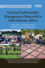 Soil and Soil Fertility Management Research in Sub-Saharan Africa (Fifty years of shifting visions and chequered achievements) by Henk Mutsaers, Danny Coyne, Stefan Hauser, Jeroen Huising, Alpha Kamara, Generose Nziguheba, Pieter Pypers, Godfrey Taulya, Piet van Asten, Bernard Vanlauwe, 9780367335137