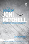 The Songs of Joni Mitchell (Gender, Performance and Agency) by Anne Karppinen, 9780367229313
