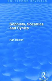 Sophists, Socratics and Cynics (Routledge Revivals) by David Rankin, 9781138781580