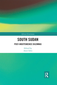 South Sudan (Post-Independence Dilemmas) by Amir Idris, 9780367593162