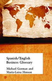 Spanish/English Business Glossary by Michael Gorman, Maria-Luisa Henson, 9780415160438