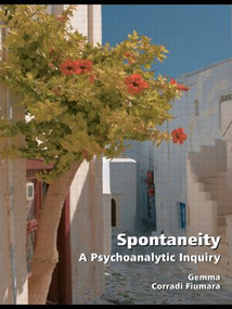 Spontaneity (A Psychoanalytic Inquiry) by Gemma Corradi Fiumara, 9780415492690
