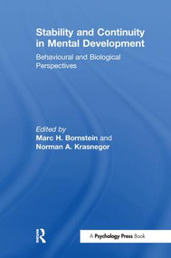Stability and Continuity in Mental Development (Behavioral and Biological Perspectives) by M. H. Bornstein, N. A. Krasnegor, 9781138996458