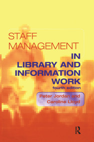 Staff Management in Library and Information Work by Peter Jordan, Caroline Lloyd, 9781138381100