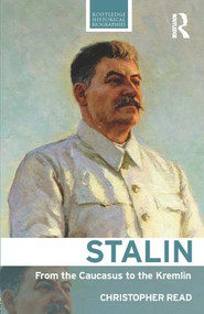 Stalin (From the Caucasus to the Kremlin) by Christopher Read, 9780415519502