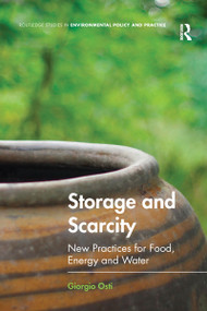 Storage and Scarcity (New practices for food, energy and water) by Giorgio Osti, 9780367668303