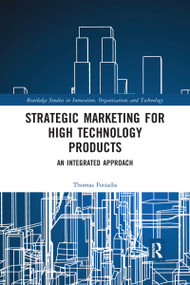 Strategic Marketing for High Technology Products (An Integrated Approach) by Thomas Fotiadis, 9780367591113