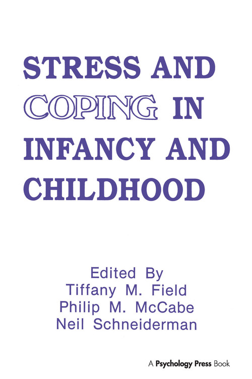 Stress and Coping in Infancy and Childhood by Tiffany M. Field, Philip Mccabe, Neil Schneiderman, 9781138996540