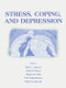 Stress, Coping and Depression by Sheri L. Johnson, Adele M. Hayes, Tiffany M. Field, Neil Schneiderman, Philip Mccabe, 9781138003439
