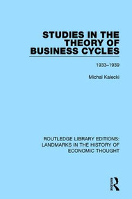 Studies in the Theory of Business Cycles (1933-1939) by Michal Kalecki, 9781138219441