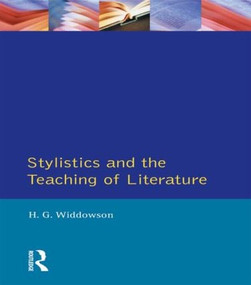 Stylistics and the Teaching of Literature by H.G. Widdowson, 9780582550766