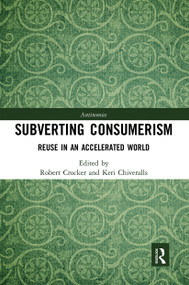 Subverting Consumerism (Reuse in an Accelerated World) by Robert Crocker, Keri Chiveralls, 9780367665951