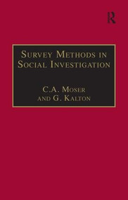 Survey Methods in Social Investigation by C.A. Moser, G. Kalton, 9781855214729