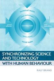 Synchronizing Science and Technology with Human Behaviour by Ralf Brand, 9781844072477