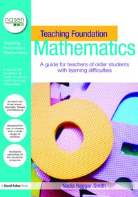 Teaching Foundation Mathematics (A Guide for Teachers of Older Students with Learning Difficulties) by Nadia Naggar-Smith, 9780415451642