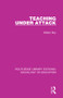 Teaching Under Attack by Walter Roy, 9780415792523