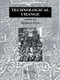 Technological Change (Methods and Themes in the History of Technology) by Robert Fox, 9789057023378
