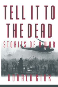 Tell it to the Dead (Memories of a War) by Donald Kirk, 9781563247187