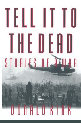 Tell it to the Dead (Memories of a War) by Donald Kirk, 9781563247187