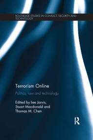 Terrorism Online (Politics, Law and Technology) by Lee Jarvis, Stuart MacDonald, Thomas M. Chen, 9781138221864