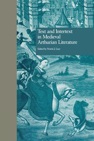 Text and Intertext in Medieval Arthurian Literature by Norris J. Lacy, 9781138997639