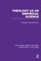 Theology as an Empirical Science by Douglas Clyde Macintosh, 9781138990180