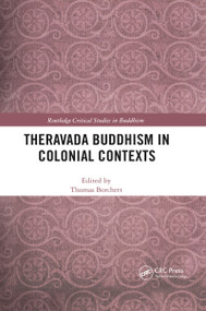 Theravada Buddhism in Colonial Contexts by Thomas Borchert, 9780367591755