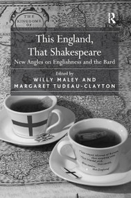 This England, That Shakespeare (New Angles on Englishness and the Bard) by Margaret Tudeau-Clayton, Willy Maley, 9781138376304