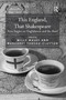 This England, That Shakespeare (New Angles on Englishness and the Bard) by Margaret Tudeau-Clayton, Willy Maley, 9781138376304