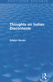 Thoughts on Indian Discontents (Routledge Revivals) by Edwyn Bevan, 9781138775725