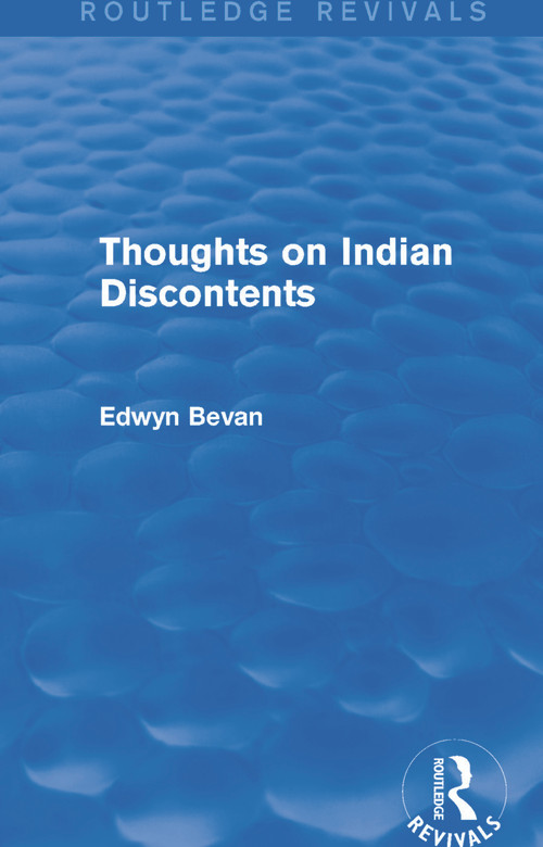 Thoughts on Indian Discontents (Routledge Revivals) by Edwyn Bevan, 9781138775725
