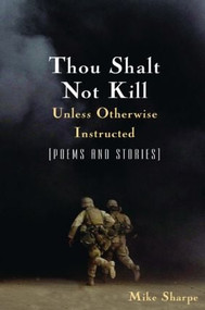 Thou Shalt Not Kill Unless Otherwise Instructed (Poems and Stories) by Leon Sharpe, 9780765617224