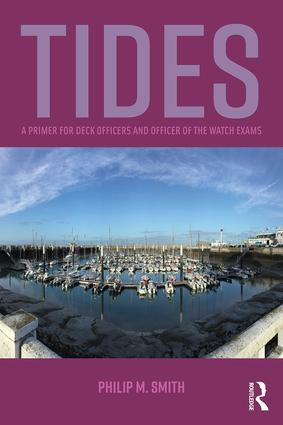 Tides (A Primer for Deck Officers and Officer of the Watch Exams) by Philip Smith, 9781138674752