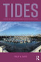 Tides (A Primer for Deck Officers and Officer of the Watch Exams) by Philip Smith, 9781138674752
