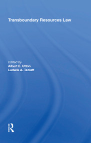 Transboundary Resources Law by Albert Utton, 9780367214791