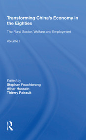Transforming China's Economy In The Eighties (Vol. 1: The Rural Sector, Welfare And Employment) by Stephen Feuchtwang, 9780367215019