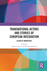 Transnational Actors and Stories of European Integration (Clash of Narratives) - 9780367583057 by Wolfram Kaiser, Richard McMahon, 9780367583057