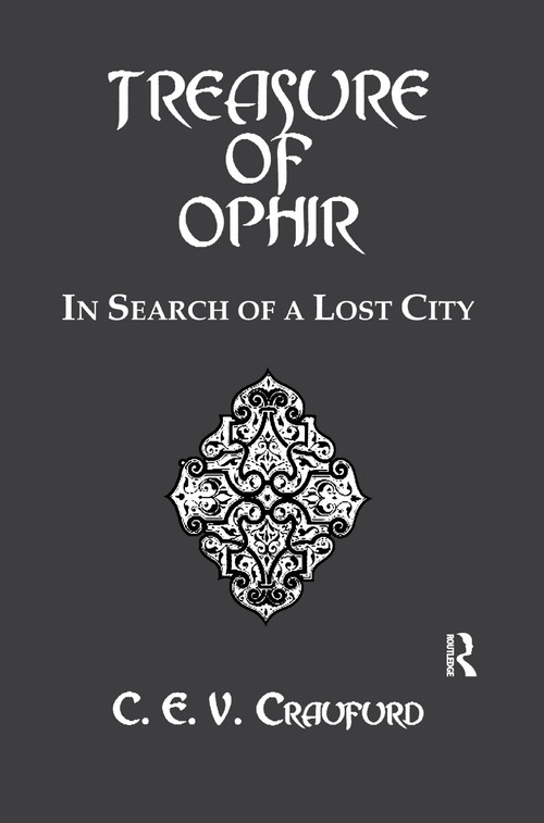 The Treasure Of Ophir (In Search of a Lost City) by C.E.V. Craufurd, 9781138993853