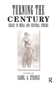 Turning The Century (Essays In Media And Cultural Studies) - 9780367098551 by Carol Stabile, 9780367098551
