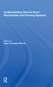 Understanding Africa's Rural Households And Farming Systems by Joyce Lewinger Moock, 9780367215521